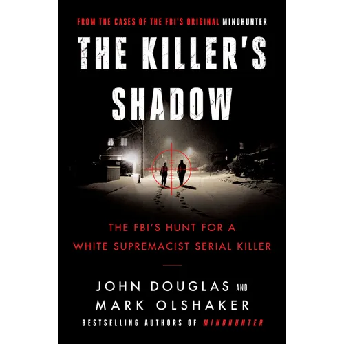 The Killer's Shadow: The Fbi's Hunt for a White Supremacist Serial Killer