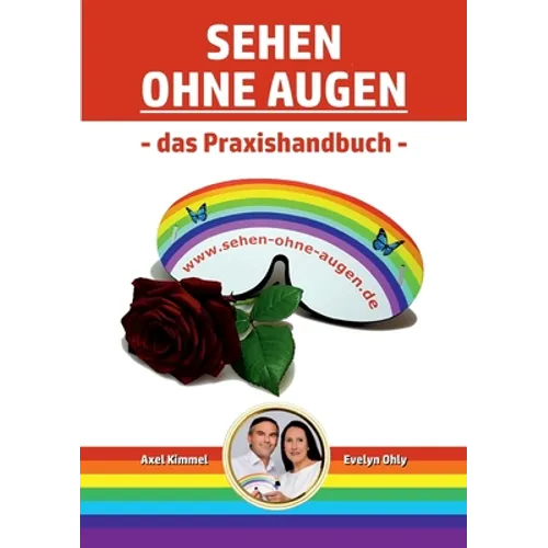 Sehen ohne Augen - das Praxishandbuch