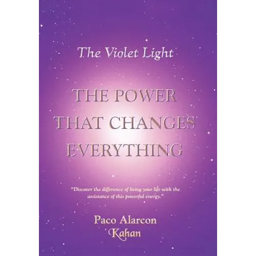 The Violet Light, The Power That Changes Everything