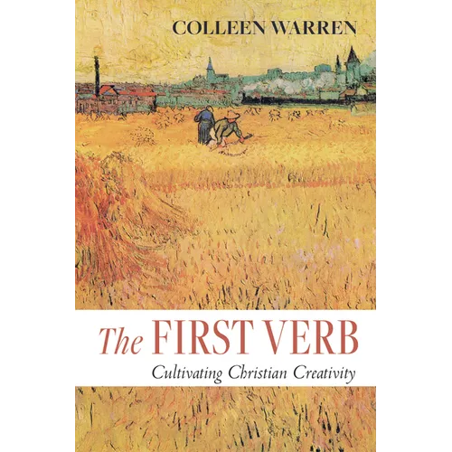 The First Verb: Cultivating Christian Creativity