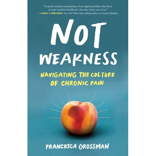 Not Weakness: Navigating the Culture of Chronic Pain