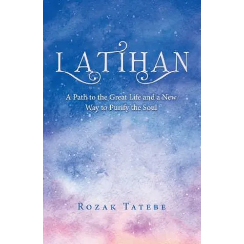 Latihan: A Path to the Great Life and a New Way to Purify the Soul