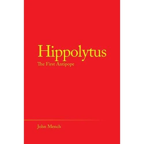 Hippolytus: The First Antipope