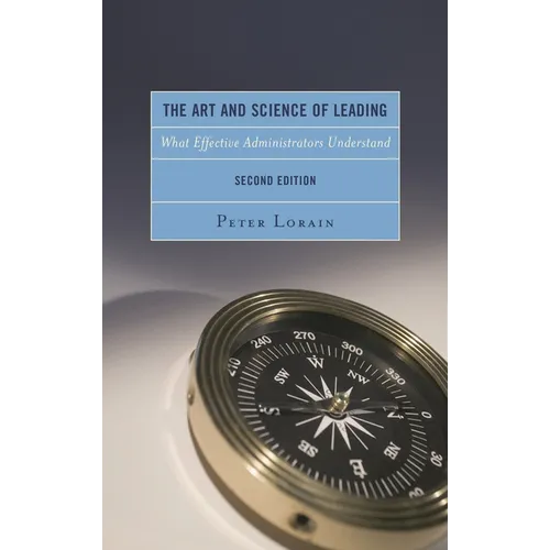 Art and Science of Leading: What Effective Administrators Understand