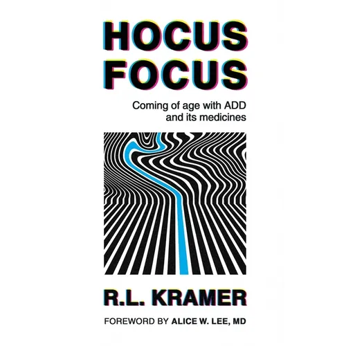 Hocus Focus: Coming of Age With ADD and Its Medicines