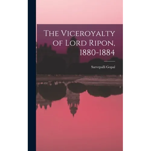 The Viceroyalty of Lord Ripon, 1880-1884