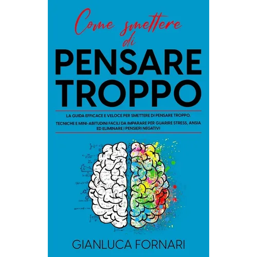 Come Smettere Di Pensare Troppo