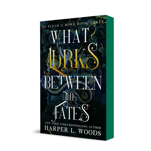 What Lurks Between the Fates: Of Flesh & Bone, Book Three