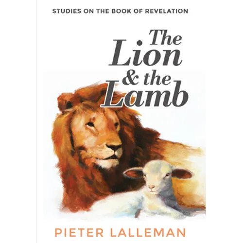 The Lion and the Lamb: Studies on the Book of Revelation