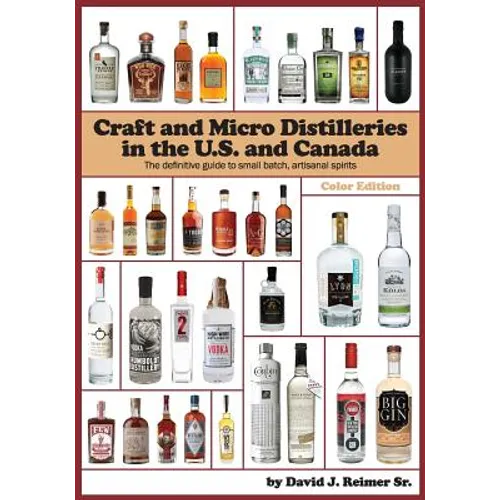 Craft and Micro Distilleries in the U.S. and Canada, 4th Edition (Color)