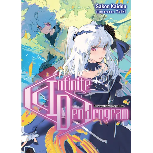 Infinite Dendrogram: Volume 13 (Light Novel): Volume 13