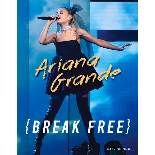 Ariana Grande: Break Free