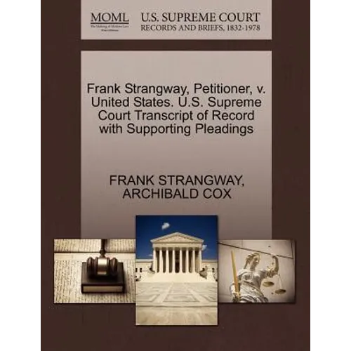 Frank Strangway, Petitioner, V. United States. U.S. Supreme Court Transcript of Record with Supporting Pleadings