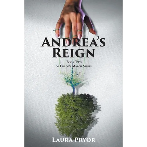 Andrea's Reign: Book Two of Chloe's March Series