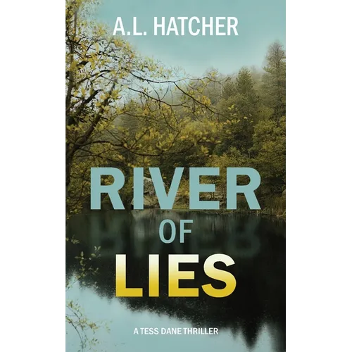 River of Lies: A Tess Dane Thriller (Book 2)