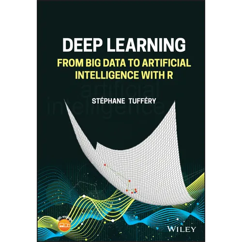 Deep Learning: From Big Data to Artificial Intelligence with R