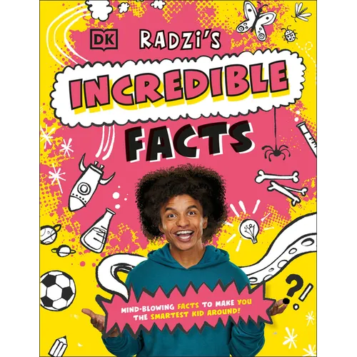 Radzi's Incredible Facts: Mind-Blowing Facts to Make You the Smartest Kid Around!