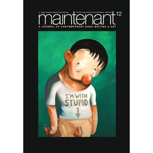 Maintenant 12: A Journal of Contemporary Dada Writing and Art