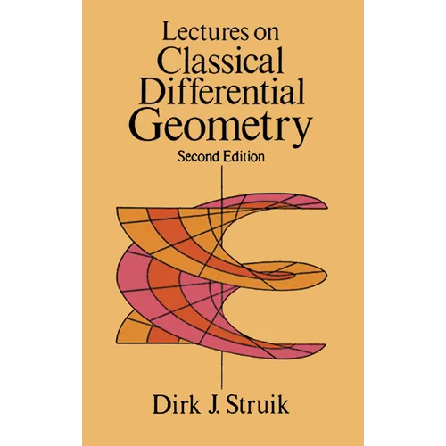 Lectures on Classical Differential Geometry: Second Edition