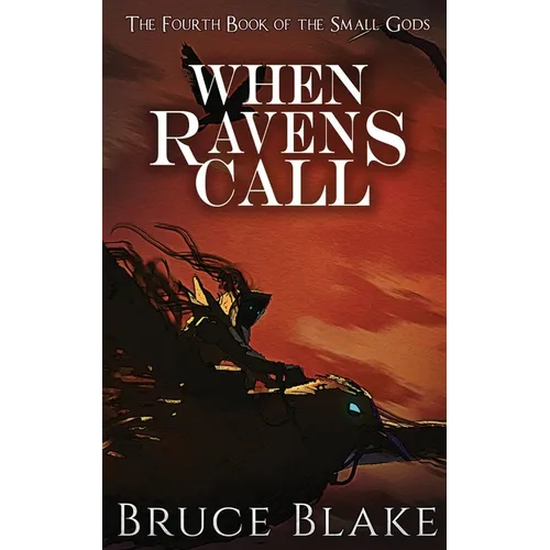 When Ravens Call: The Fourth Book of the Small Gods