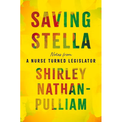 Saving Stella: Notes from a Nurse Turned Legislator