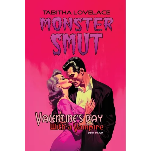 Valentine's Day With A Vampire: A Pulpy, Noir, Enemies To Lovers Monster Romance Novella