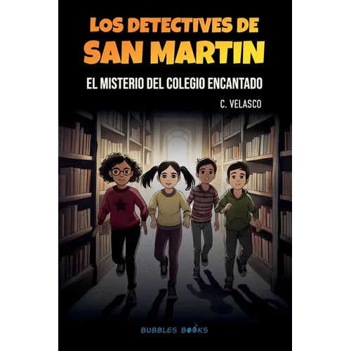Los detectives de San Martín: El misterio del colegio encantado