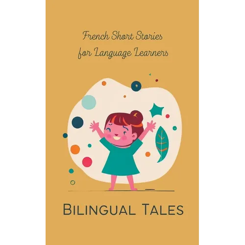 Bilingual Tales: French Short Stories for Language Learners