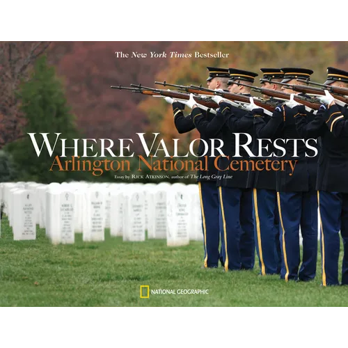 Where Valor Rests: Arlington National Cemetery
