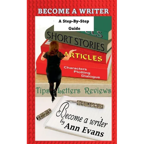 Become A Writer - A Step by Step Guide
