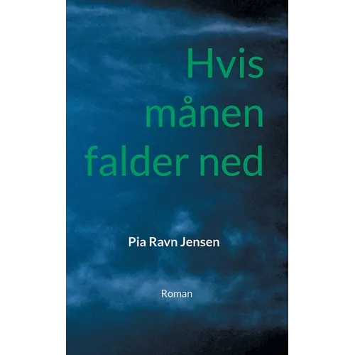 Hvis månen falder ned: Roman
