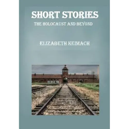 Short Stories the Holocaust and Beyond