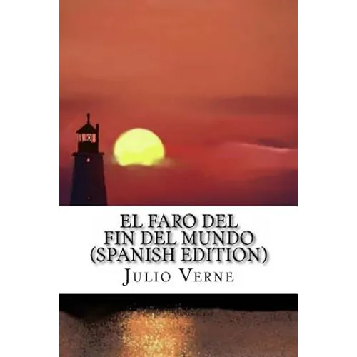 El Faro del Fin del Mundo (Spanish Edition)