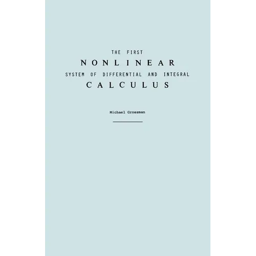 The First Nonlinear System of Differential and Integral Calculus