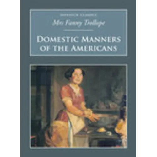 Domestic Manners of the Americans: Nonsuch Classics