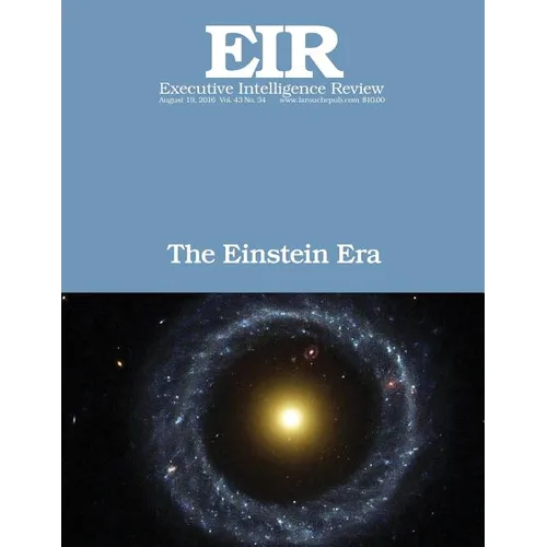 The Einstein Era: Executive Intelligence Review; Volume 43, Issue 34