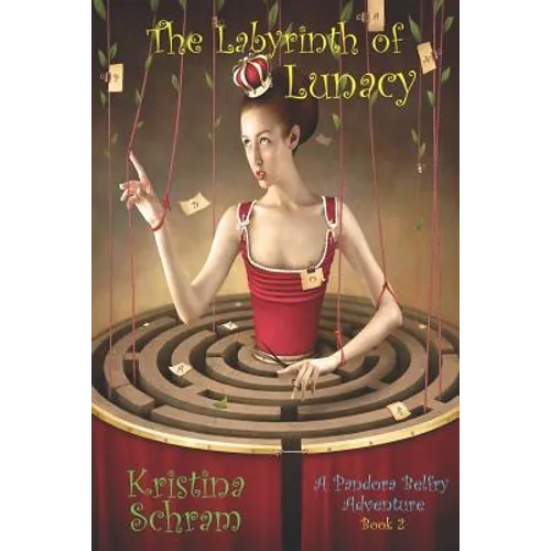 The Labyrinth of Lunacy: A Pandora Belfry Adventure (Book Two)
