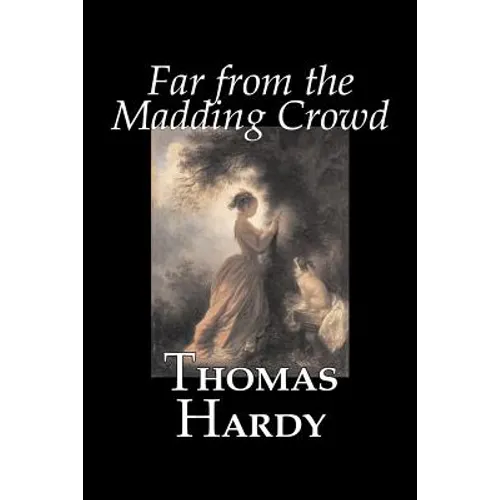 Far from the Madding Crowd by Thomas Hardy, Fiction, Literary