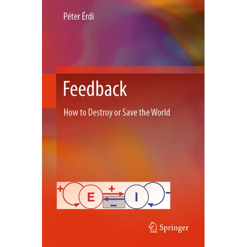 Feedback: How to Destroy or Save the World