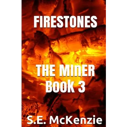 Firestones: The Miner Book 3