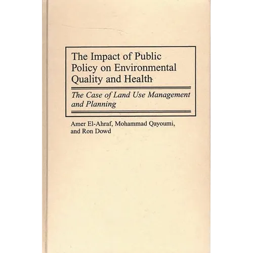 The Impact of Public Policy on Environmental Quality and Health: The Case of Land Use Management and Planning