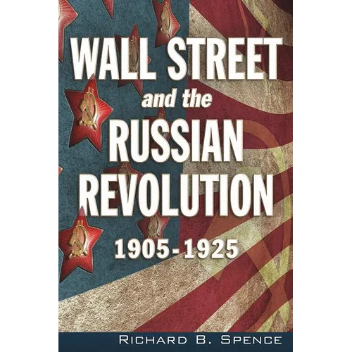 Wall Street and the Russian Revolution: 1905-1925