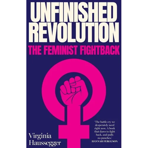 Unfinished Revolution: The Feminist Fightback