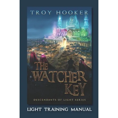 The Watcher Key: Light Training Manual