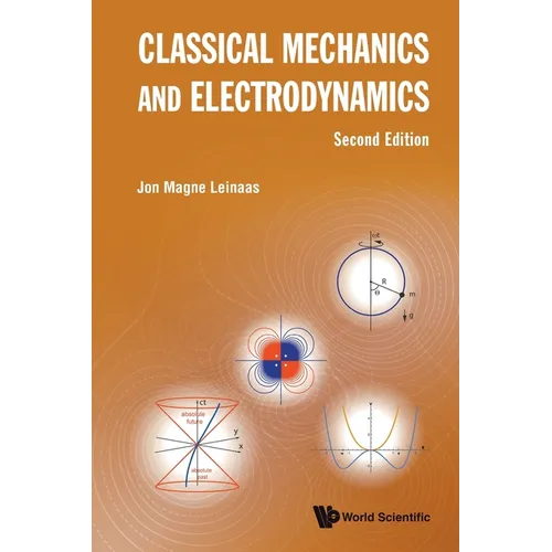 Classical Mechanics and Electrodynamics (Second Edition)
