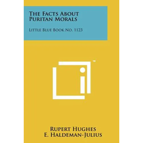 The Facts about Puritan Morals: Little Blue Book No. 1123