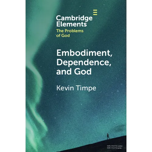 Embodiment, Dependence, and God