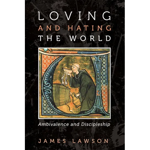 Loving and Hating the World: Ambivalence and Discipleship