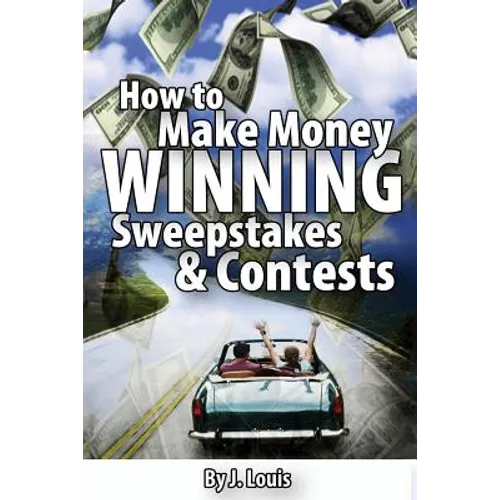 How to Make Money Winning Sweepstakes and Contests