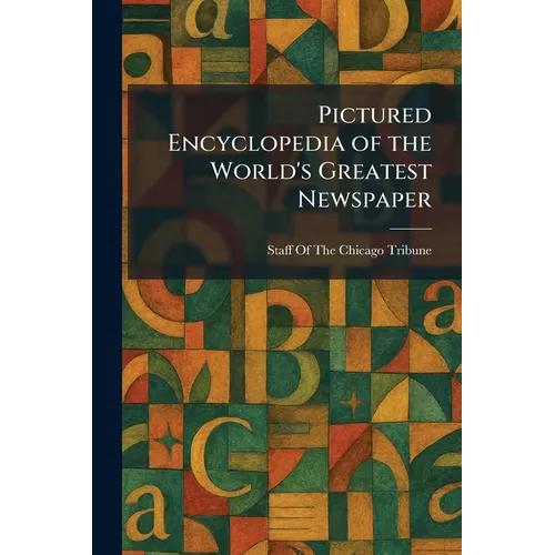 Pictured Encyclopedia of the World's Greatest Newspaper